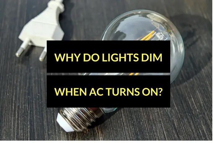 Why do the Lights Dim When AC Turns on? Let's Figure It Out